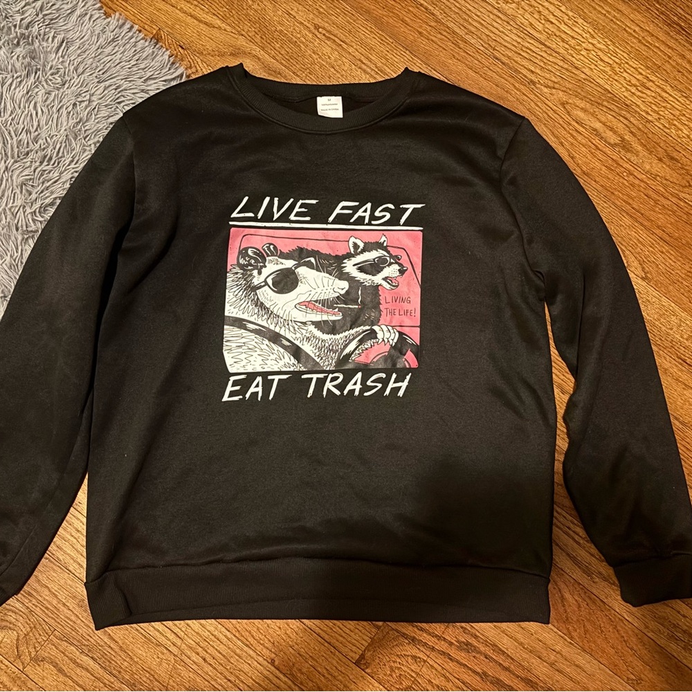 "Live fast, eat trash" polyester sweater